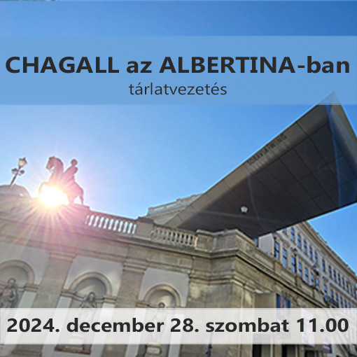 Chagall az Albertina-ban (2024. december 28. 11.00-12.45)