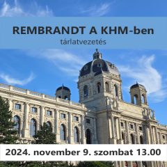 Rembrandt a KHM-ben (2024. november 9. 13.00-14.45)